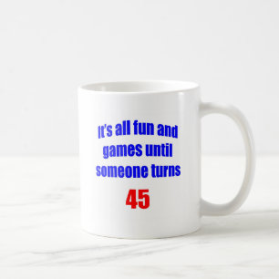 45 Someone turns 45 Coffee Mug