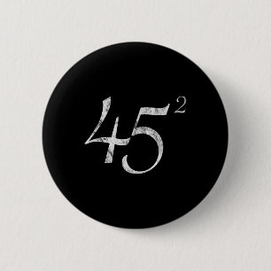 45 Squared President Trump 2020 Second Term Gift 2 Inch Round Button