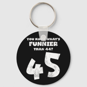 45 Year Old You Know What's Funnier 44 Keychain
