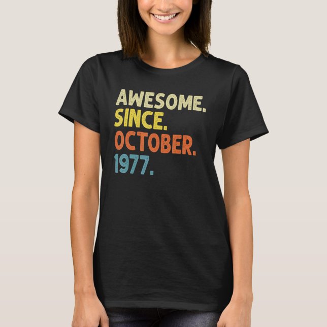 45 Years Old  Awesome Since October 1977 45th Birt T-Shirt (Front)
