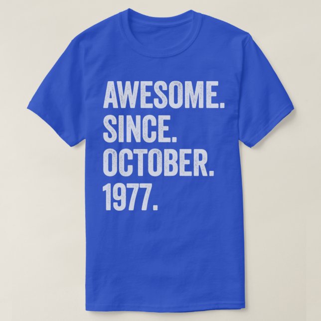 45 Years Old Awesome Since October 1977 45th Birth T-Shirt (Design Front)