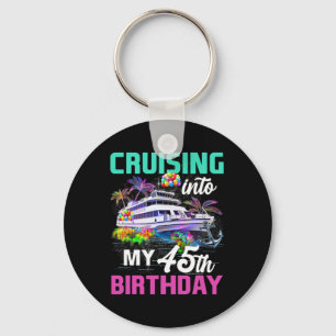 45 Years Old Birthday Cruise Cruising Into My 45th Keychain