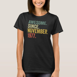 45th Birthday Awesome Since November 1977 45 Year  T-Shirt