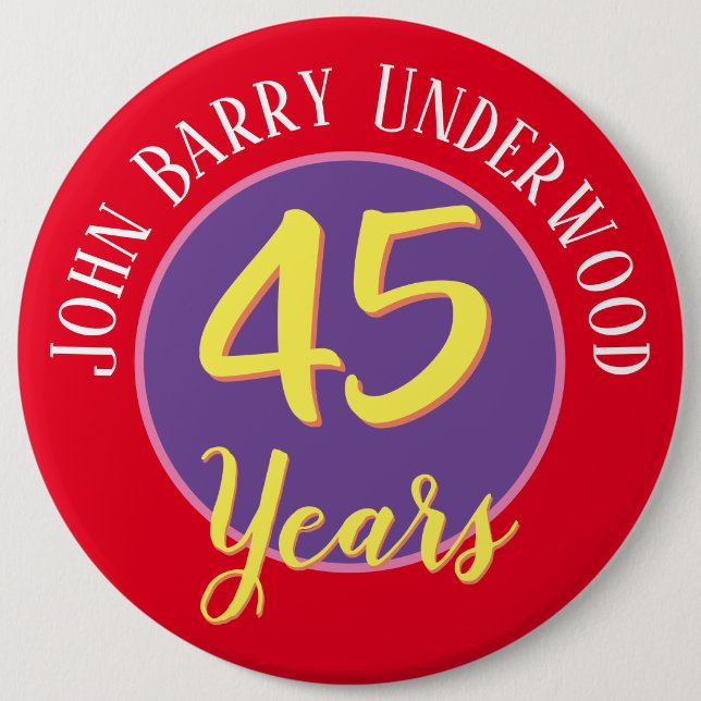 45th Birthday Badge to Personalise. 6 Inch Round Button (Front)