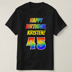 45th Birthday — Bold, Fun, Rainbow 45, Custom Name T-Shirt