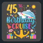 45th Birthday Cruise B-Day Party Square Sticker<br><div class="desc">45th Birthday Cruise B-Day Party Funny design Gift Square Stickers Classic Collection.</div>