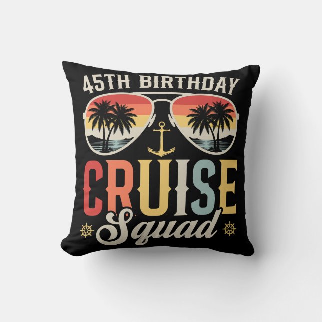 45TH Birthday Cruise Squad Family Matching Throw Pillow (Front)