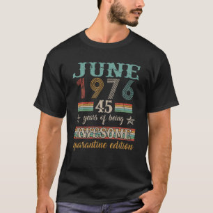 45Th Birthday Decorations June 1976 Men Women 45 Y T-Shirt