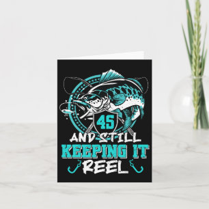 45th Birthday Fishing Funny 45 Still Keeping It Re Card