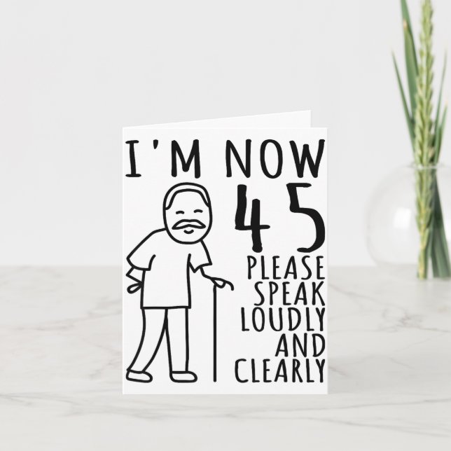 45th Birthday For Him_men _ I'm Now 45 Years Old _ Card (Front)