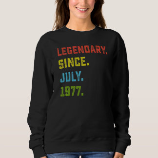 45th Birthday Legendary Since July 1977 45 Years Sweatshirt