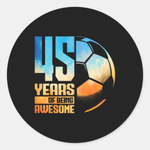 45th Birthday Man Woman Soccer Player Football 45 Classic Round Sticker