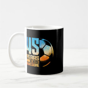 45th Birthday Man Woman Soccer Player Footll 45 Ye Coffee Mug