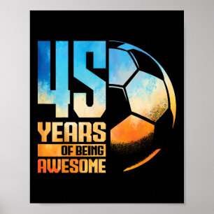 45th Birthday Man Woman Soccer Player Footll 45 Ye Poster