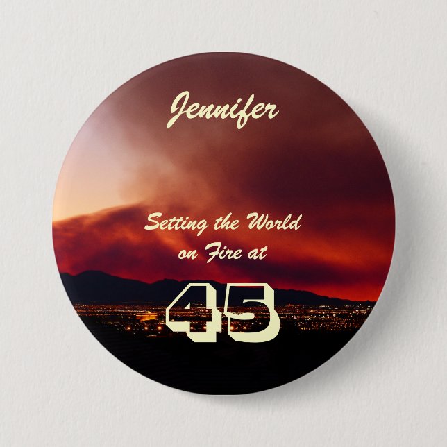 45th Birthday Setting the World on Fire Button (Front)