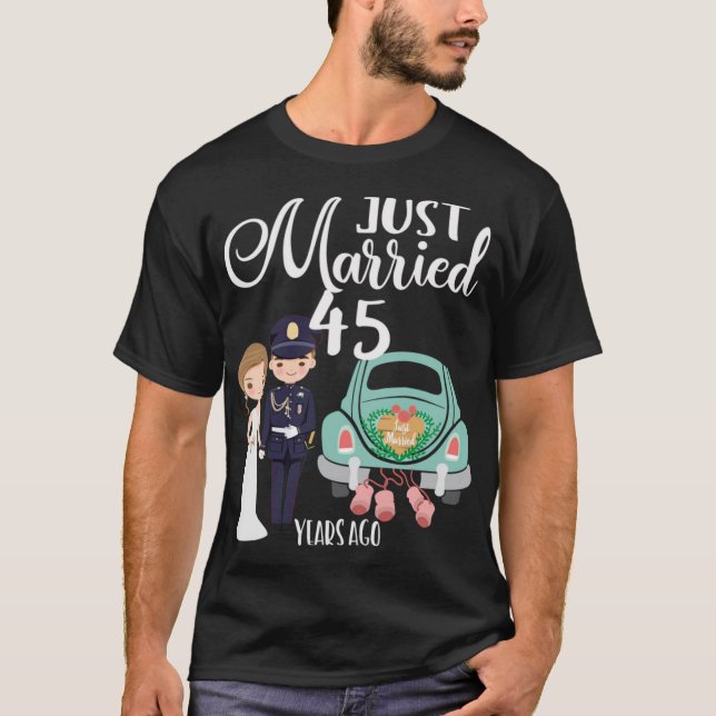 45th Wedding Anniversary Married 45 Years Ago T-Shirt (Front)