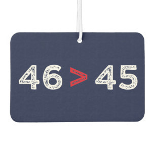46 > 45 - Trump Lost Biden Won I Air Freshener