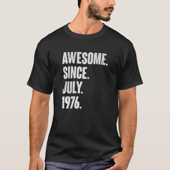 46 Year Old  46th Birthday  Awesome Since July 197 T-Shirt (Front)