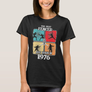 46 Year Old Fencer Fencing Sport 1976 46th Birthda T-Shirt