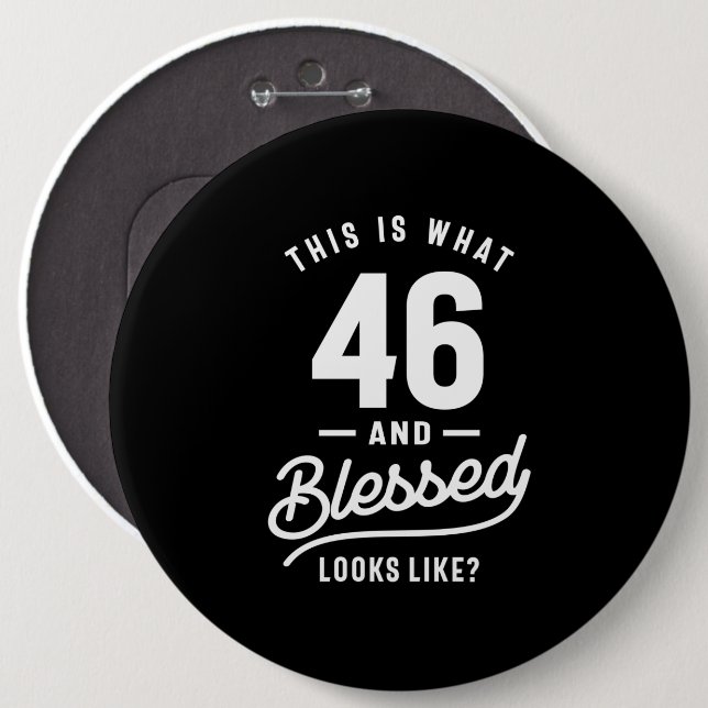 46 Years Old - 46th Birthday Funny Gift 6 Inch Round Button (Front & Back)