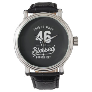 46 Years Old - 46th Birthday Funny Gift Watch