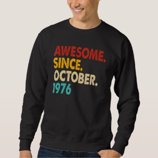 46 Years Old Awesome Since October 1976 46th Birt Sweatshirt