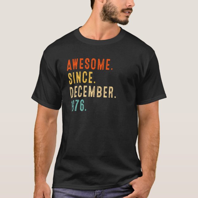 46th Birthday Idea Awesome Since December 1976 46  T-Shirt (Front)