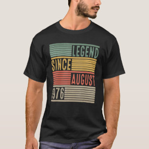 46th Birthday Legend Since August 1976 46 Years O T-Shirt
