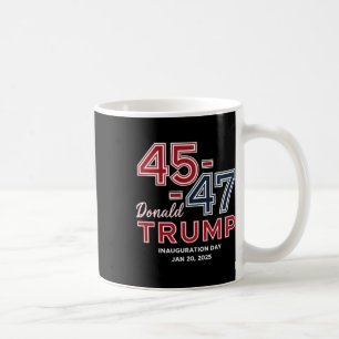 47 President Donald Trump Inauguration Day 2025 4  Coffee Mug