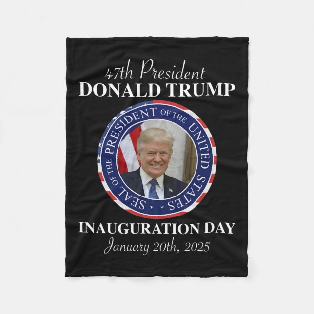47 President Donald Trump Inauguration Day 2025 Me Fleece Blanket (Front)