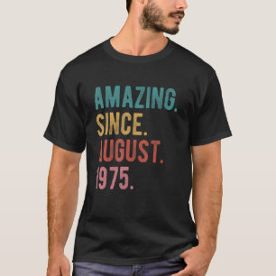 47 Year Old 47th Birthday Awesome Since August 1 T-Shirt