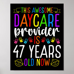 47 Year Old Daycare Provider Birthday Childcare Te Poster