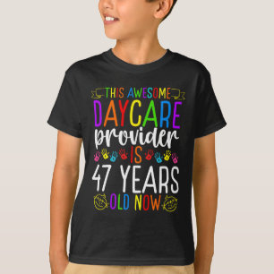 47 Year Old Daycare Provider Birthday Childcare Te T-Shirt
