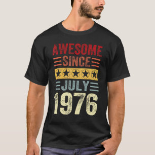 47 Years Old Birthday Awesome Since July 1976 47th T-Shirt