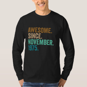 47 Years Old Gifts Awesome Since November 1975 47t T-Shirt
