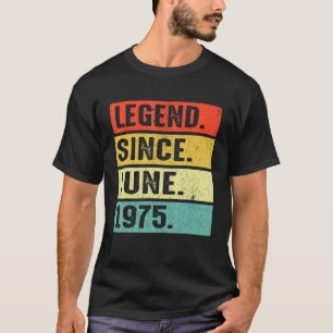 47 Years Old Legend Since June 1975 47th Birthday T-Shirt