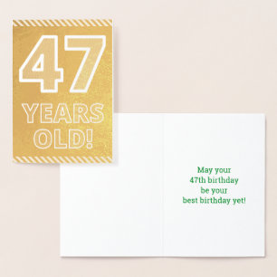 47th Birthday: Bold "47 YEARS OLD!" Gold Foil Card