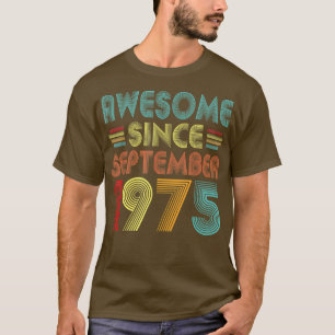 47th Birthday Idea Awesome Since September 1975 47 T-Shirt