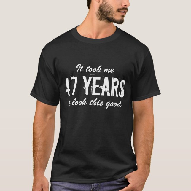 47th Birthday t shirt for men | Customizable age (Front)