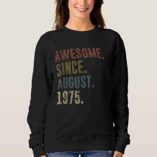47th Birthday Vintage Awesome Since August 1975 Sweatshirt