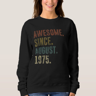 47th Birthday Vintage Awesome Since August 1975 Sweatshirt