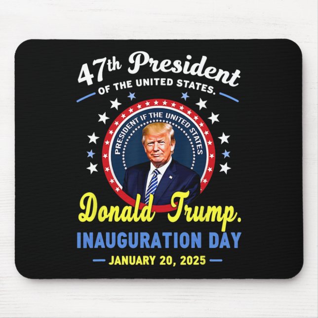 47th President Donald Trump Inauguration Day  Mouse Pad (Front)