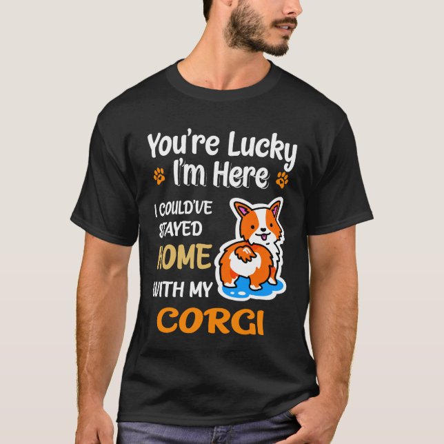 48 I Could Have Stayed Home With Corgi T-Shirt (Front)