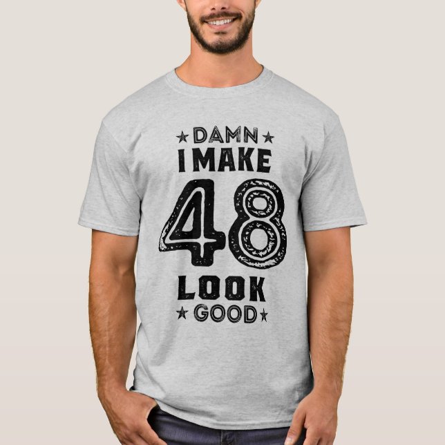 48 Year Old 48th Birthday Funny Gift T-Shirt (Front)