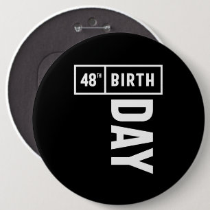 48 Years Old - 48th Birthday Funny Gift 6 Inch Round Button