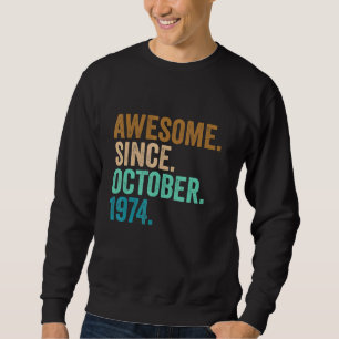 48 Years Old Awesome Since October 1974 48th Birth Sweatshirt