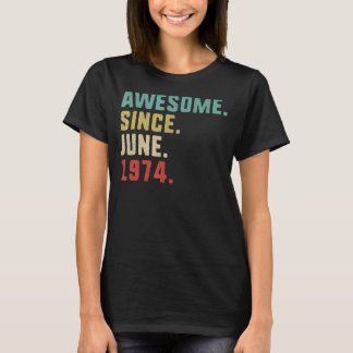 48th Birthday Men Awesome Since June 1974 T-Shirt