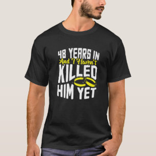 48Th Wedding Anniversary Funny 48 Year Of Marriage T-Shirt