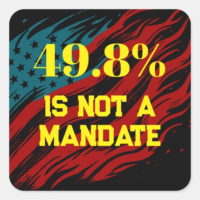 49.8% Is Not A Mandate Square Sticker (Front)