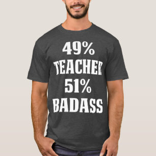 49 Teacher 51 Badass Proud Teacher T Shirts For Te